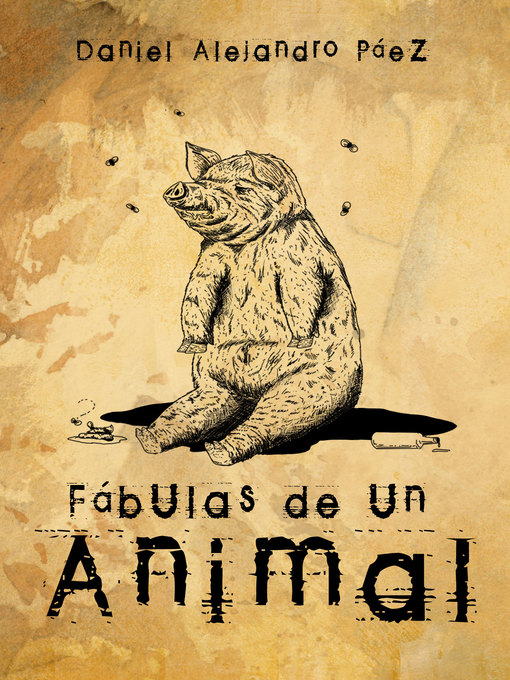 Detalles del título Fábulas de un animal de Daniel Alejandro Páez - Disponible